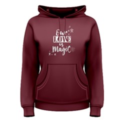 Red Our Love Is Magic  Women s Pullover Hoodie by FunnySaying