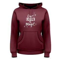 Red Our Love Is Magic  Women s Pullover Hoodie by FunnySaying