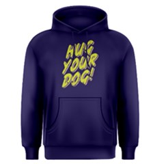 Hug Your Dog - Men s Pullover Hoodie by FunnySaying