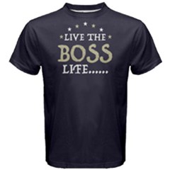 Live The Boss Life - Men s Cotton Tee by FunnySaying