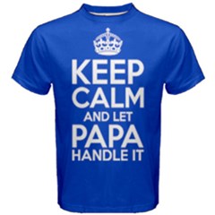 Blue Keep Calm & Let Papa Handle It Men s Cotton Tee by ThinkOutisdeTheBox