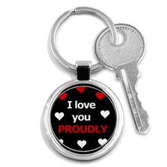 I Love You Proudly Key Chains (round)  by Valentinaart