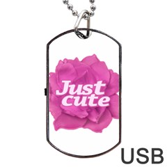 Just Cute Text Over Pink Rose Dog Tag Usb Flash (two Sides) by dflcprints
