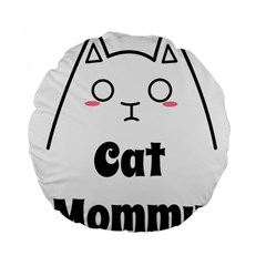 Love My Cat Mommy Standard 15  Premium Round Cushions by Catifornia