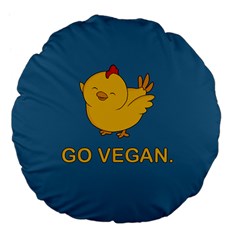 Go Vegan - Cute Chick  Large 18  Premium Flano Round Cushions by Valentinaart