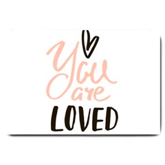 You Are Loved Large Doormat  by alllovelyideas