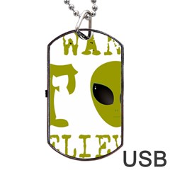 I Want To Believe Dog Tag Usb Flash (two Sides) by Sudhe