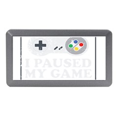 I Had To Pause My Game To Be Here Memory Card Reader (mini) by ChezDeesTees