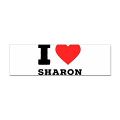 I Love Sharon Sticker (bumper) by ilovewhateva