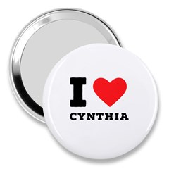 I Love Cynthia 3  Handbag Mirrors by ilovewhateva