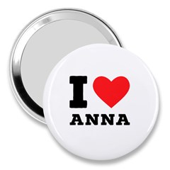 I Love Anna 3  Handbag Mirrors by ilovewhateva
