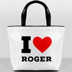 I Love Roger Bucket Bag by ilovewhateva