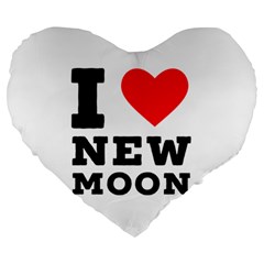 I Love New Moon Large 19  Premium Heart Shape Cushions by ilovewhateva