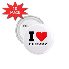 I Love Cherry 1 75  Buttons (10 Pack) by ilovewhateva