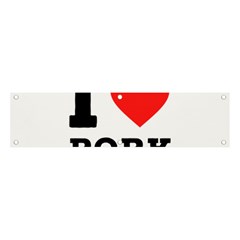 I Love Pork  Banner And Sign 4  X 1  by ilovewhateva