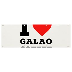 I Love Galao Coffee Banner And Sign 9  X 3  by ilovewhateva