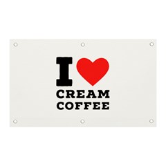 I Love Cream Coffee Banner And Sign 5  X 3  by ilovewhateva
