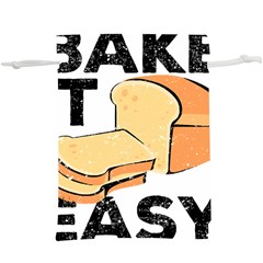 Bread Baking T- Shirt Funny Bread Baking Baker Bake It Easy T- Shirt Lightweight Drawstring Pouch (xl) by JamesGoode