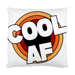 Cool Af Cool As Super Standard Cushion Case (one Side) by Ndabl3x