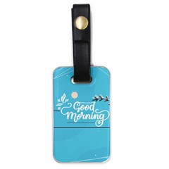 Background Good Morning Luggage Tag (one Side) by anzea